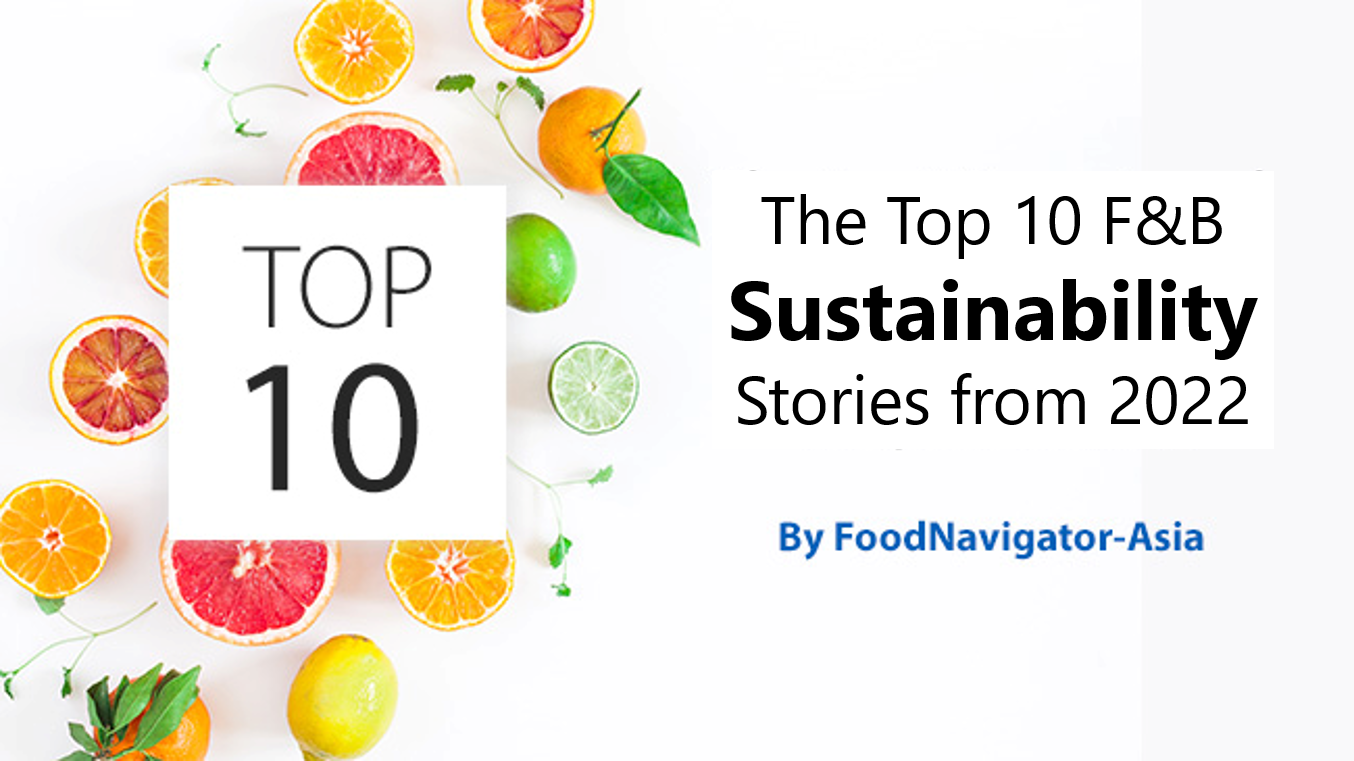 Sustainable success: The Top 10 sustainability stories from the APAC food and beverage industry in 2022