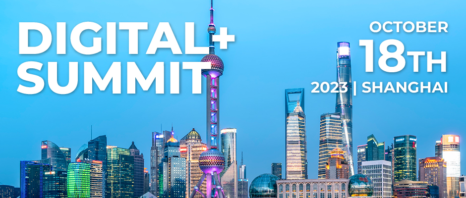 Unlocking the Future of Digital in China: DIGITAL+ SUMMIT 2023