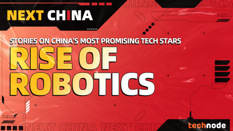 Unlocking the future tech in China! “NextChina”: stories on China’s most promising tech stars