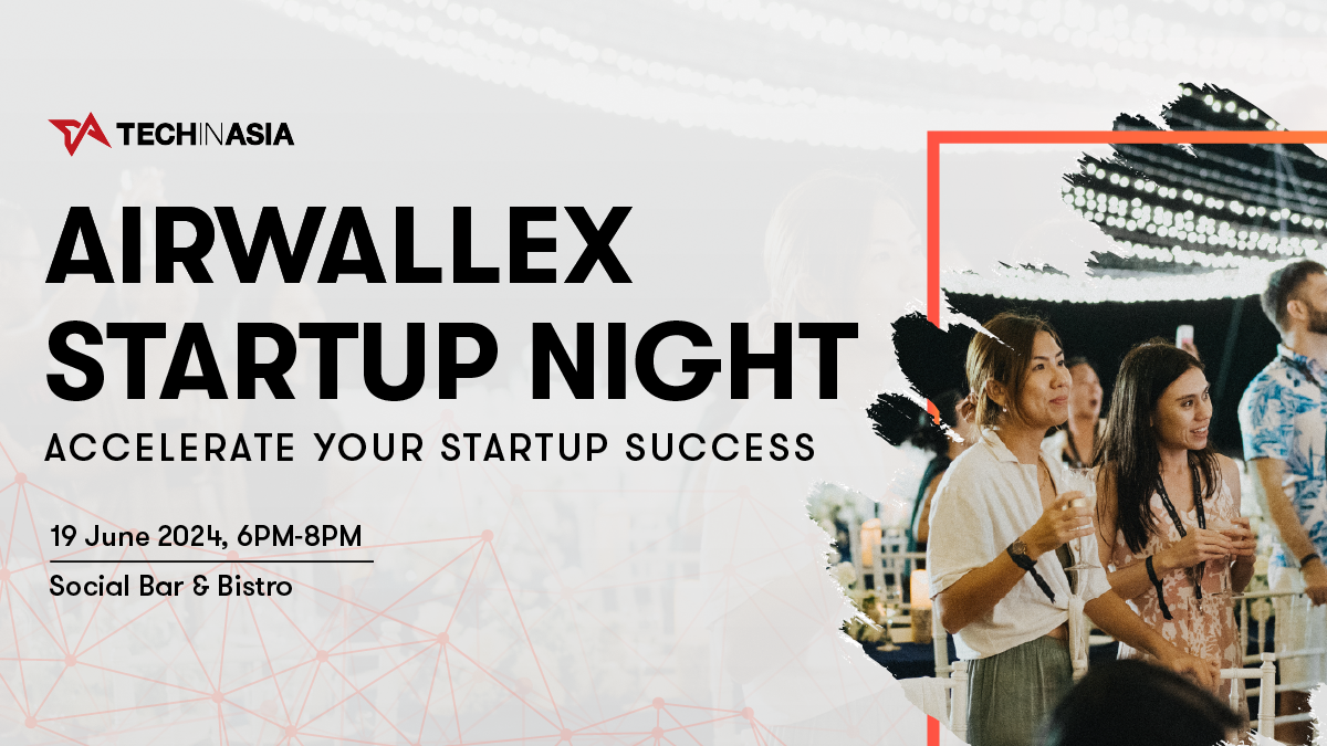 Tech in Asia x Airwallex Startup Night