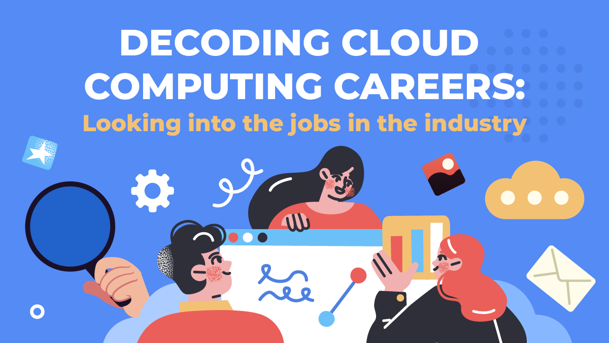 Decoding cloud computing careers: Looking into the jobs in the industry (Infographic)