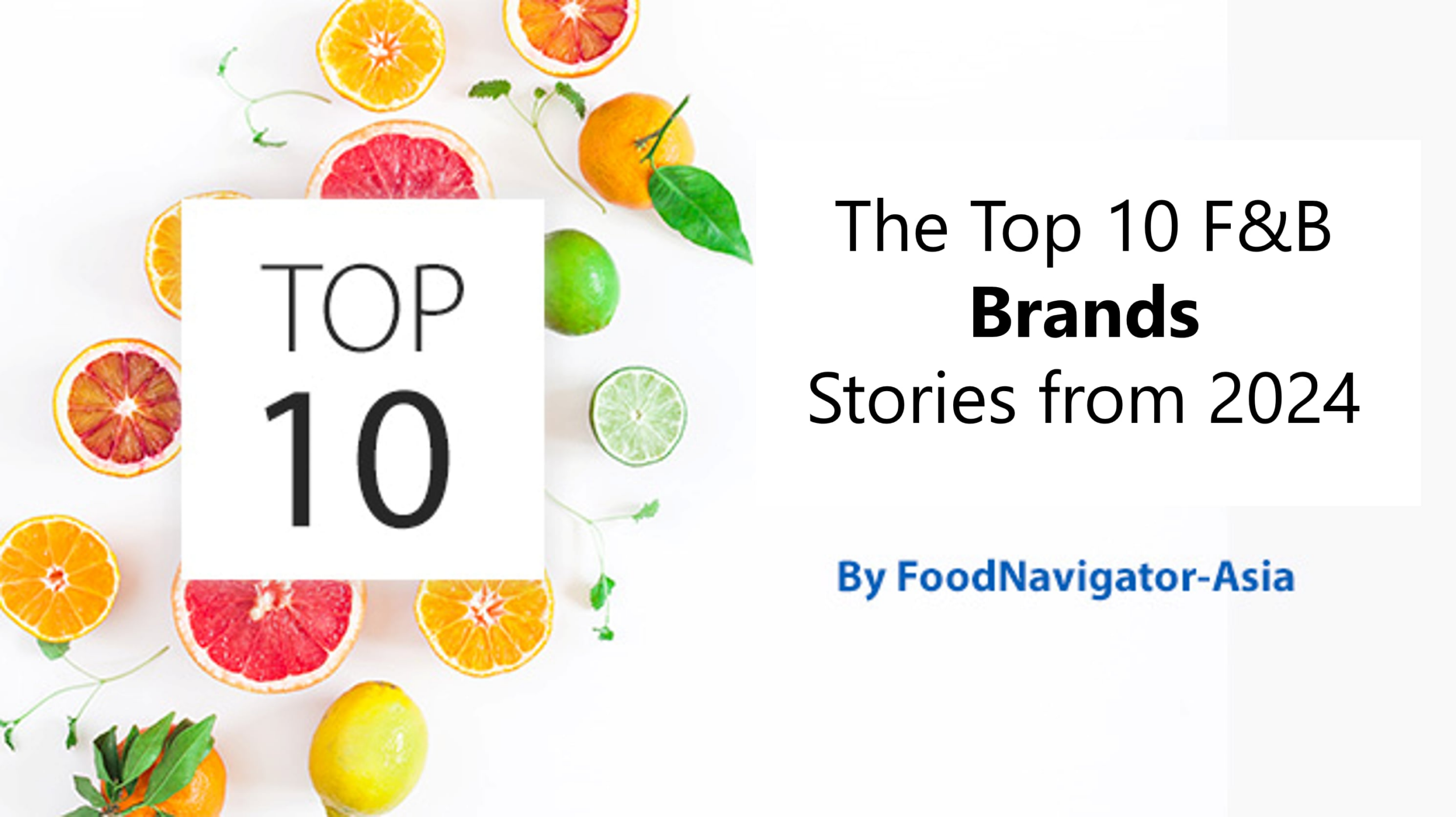 Brands in business: Our 2024 Top 10 most-read APAC food and beverage brands news